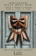 Load image into Gallery viewer, The Big Giant Quilted Jelly Roll Bow Pattern - Lindsey Grace Creates