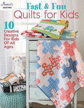 Load image into Gallery viewer, Fast & Fun Quilts For Kids - Annie's