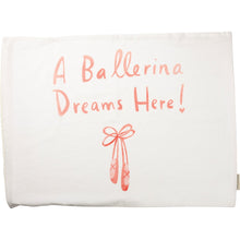 Load image into Gallery viewer, A Ballerina Dreams Here - Pillow Case Set
