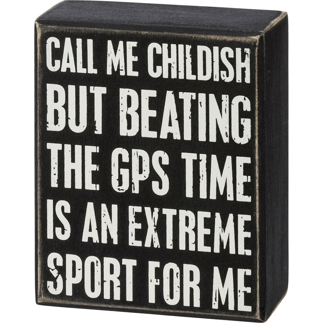Call Me Childish But - Box Sign