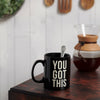 You Got This Mug