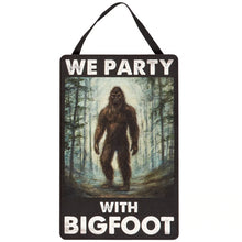 Load image into Gallery viewer, We Party With Bigfoot Wall Decor

