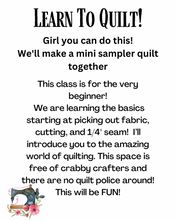 Load image into Gallery viewer, MAY - Learn To Quilt Class
