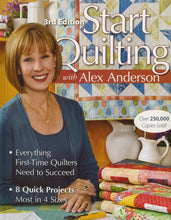Load image into Gallery viewer, Start Quilting With Alex Anderson 3rd Edition
