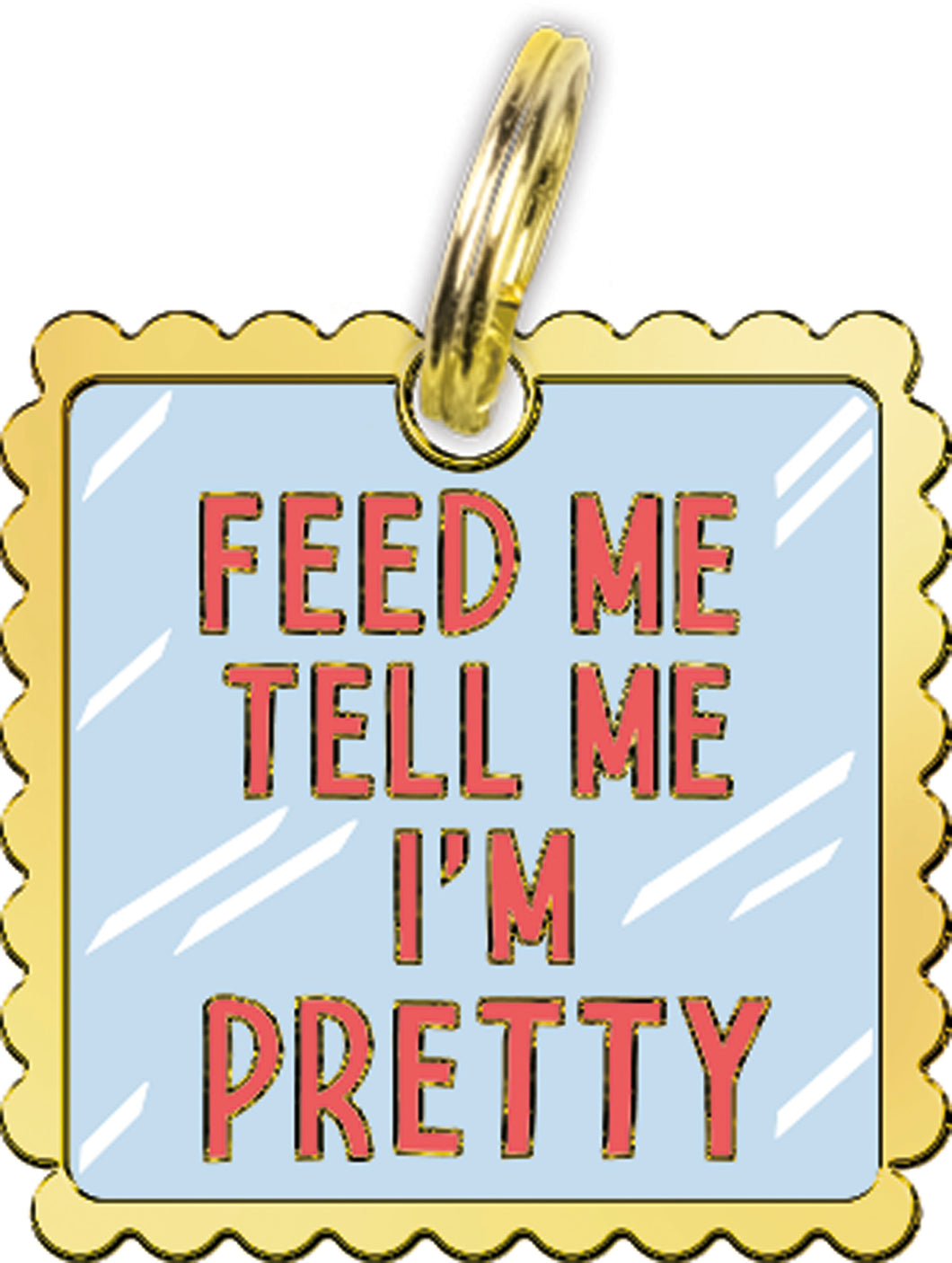 Feed Me Tell Me I'm Pretty - Collar Charm