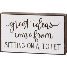 Load image into Gallery viewer, Great Ideas Come From Sitting On The Toilet Block Sign
