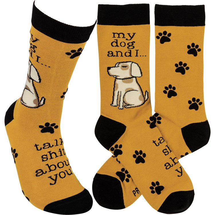My Dog And I Talk ISH About You Socks