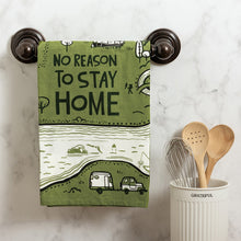 Load image into Gallery viewer, No Reason To Stay Home Kitchen Towel
